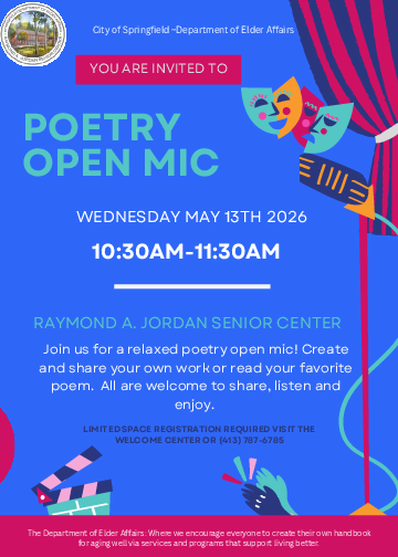 Flyer for a Poetry Open Mic event at the Raymond A. Jordan Senior Center in Springfield, MA, scheduled for Wednesday, May 13, 2026, from 10:30 AM to 11:30 AM. The flyer invites community members to share original poetry or read favorite poems and highlights that registration is required due to limited space. Contact information and the Department of Elder Affairs branding are included
