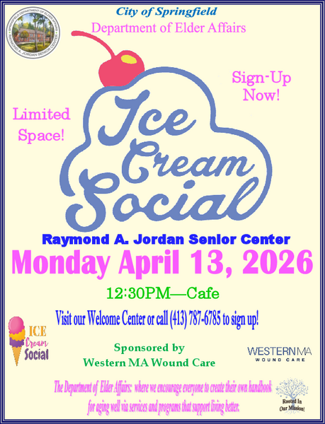 Flyer announcing an Ice Cream Social sponsored by Western MA Wound Care. The event takes place at the Raymond A. Jordan Senior Center at 12:30 PM in the Café. The flyer notes limited space and encourages participants to sign up