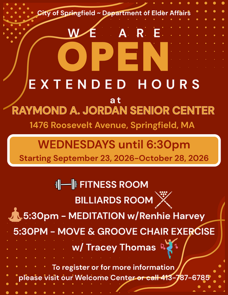 The extended hours announcement for the Raymond A. Jordan Senior Center highlights that the center will remain open on Wednesdays until 6:30 p.m. beginning September 23, 2026, offering members additional access to the fitness room, billiards room, meditation sessions, and Move & Groove chair exercise. The flyer emphasizes community wellness, expanded evening programming, and convenient registration through the Welcome Center or by calling 413‑787‑6785, promoting increased engagement and accessibility for older adults in Springfield.