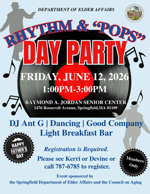 A promotional flyer for the Department of Elder Affairs announcing a “Rhythm & ‘Pops’ Day Party.” The design features a large vinyl record with bold red and blue lettering. Event details include the date Friday, June 12, 2026, from 1:00 PM to 3:00 PM at the Raymond A. Jordan Senior Center in Springfield, Massachusetts. Additional information highlights music by DJ Ant G, dancing, good company, and a light breakfast bar. Badges reading “Happy Father’s Day” and “Members Only” appear at the bottom. Silhouettes of dancing figures and musical notes frame the layout. Registration instructions and sponsor details are listed below.
