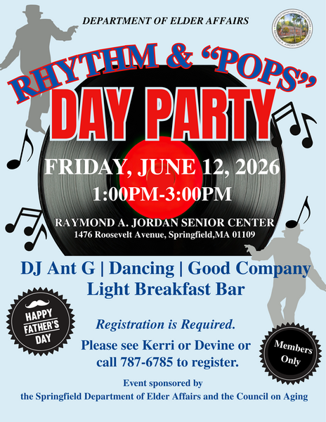 A promotional flyer for the Department of Elder Affairs announcing a “Rhythm & ‘Pops’ Day Party.” The design features a large vinyl record with bold red and blue lettering. Event details include the date Friday, June 12, 2026, from 1:00 PM to 3:00 PM at the Raymond A. Jordan Senior Center in Springfield, Massachusetts. Additional information highlights music by DJ Ant G, dancing, good company, and a light breakfast bar. Badges reading “Happy Father’s Day” and “Members Only” appear at the bottom. Silhouettes of dancing figures and musical notes frame the layout. Registration instructions and sponsor details are listed below.