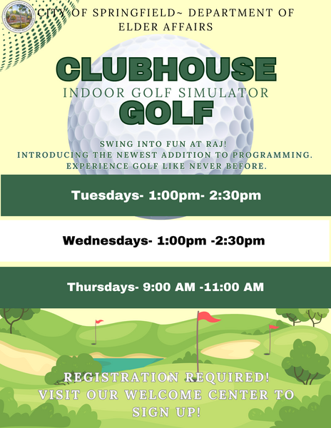 Flyer for the City of Springfield Department of Elder Affairs promoting Clubhouse Indoor Golf, an indoor golf simulator program. The flyer features a large golf ball graphic at the top and an illustrated golf course scene at the bottom. Text announces weekly program times: Tuesdays from 1:00 pm to 2:30 pm, Wednesdays from 1:00 pm to 2:30 pm, and Thursdays from 9:00 am to 11:00 am. Additional text encourages participants to register at the Welcome Center. Decorative elements include golf flags, hills, trees, and a green and cream color palette