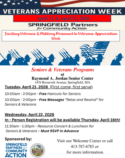 Flyer for Veterans Appreciation Week on April 21 and 22, 2026, hosted by Springfield Partners for Community Action at the Raymond A. Jordan Senior Center. Events include free haircuts and massages for seniors and veterans on April 21, and a resource concert and luncheon on April 22 with advance registration. Contact 413-787-6785 for more information.