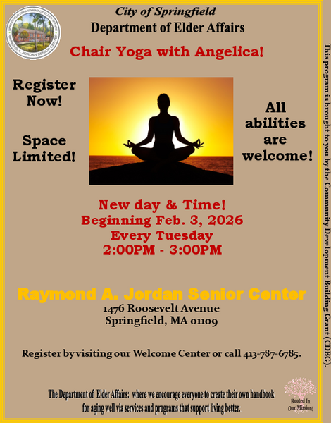Flyer promoting Chair Yoga at the Raymond A. Jordan Senior Center, 1476 Roosevelt Avenue in Springfield, MA. The flyer announces a new day and time, beginning February 3, 2026, with classes every Tuesday from 2 PM to 3 PM. It highlights that all abilities are welcome, space is limited, and registration is required by visiting the Welcome Center or calling 413‑787‑6785. The program is supported by the Community Development Block Grant (CDBG)
